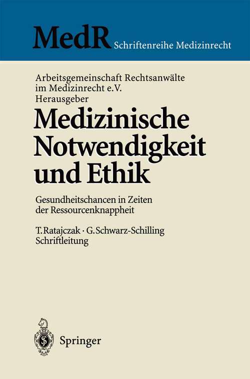 Book cover of Medizinische Notwendigkeit und Ethik: Gesundheitschancen in Zeiten der Ressourcenknappheit (1999) (MedR Schriftenreihe Medizinrecht)