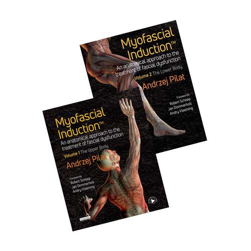 Book cover of Myofascial Induction™ 2-volume set: An Anatomical Approach to Fascial Dysfunction