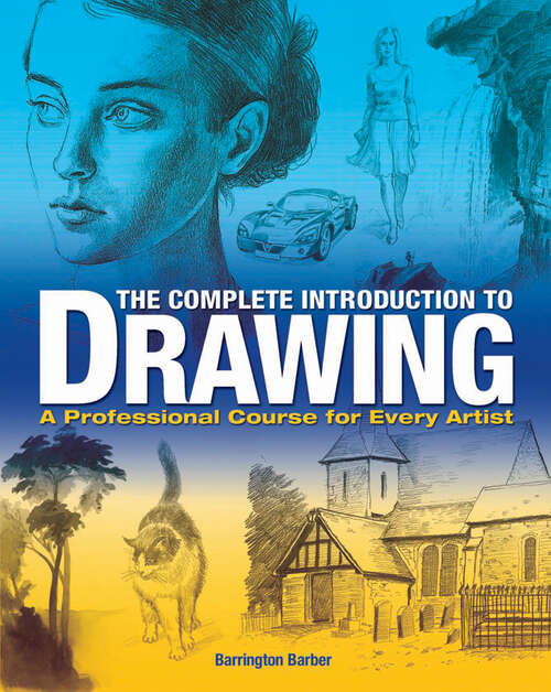 Book cover of The Complete Introduction to Drawing: A Professional Course for Every Artist
