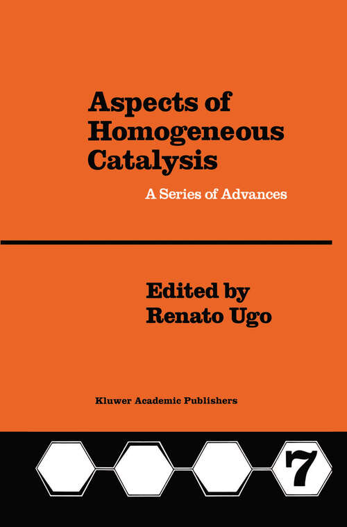 Book cover of Aspects of Homogeneous Catalysis: A Series of Advances (1990) (Aspects of Homogeneous Catalysis #7)