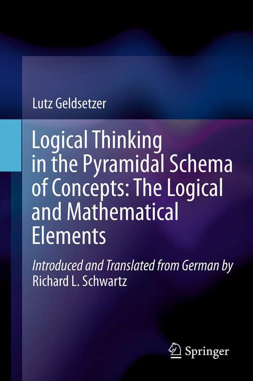 Book cover of Logical Thinking in the Pyramidal Schema of Concepts: The Logical and Mathematical Elements (2013)