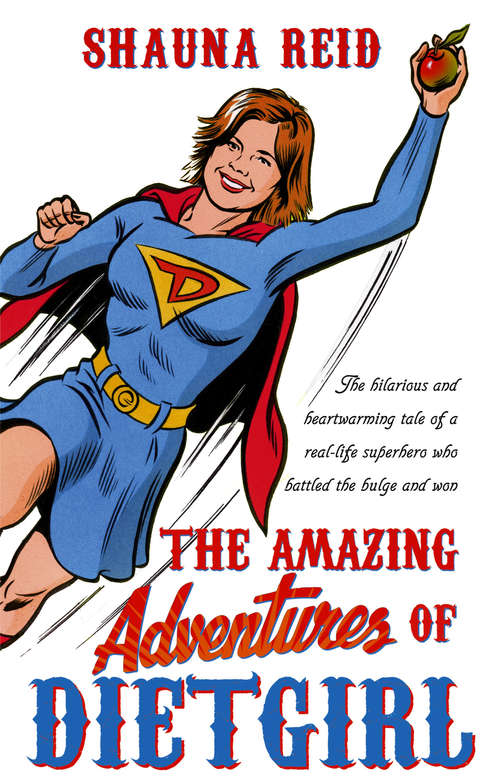 Book cover of The Amazing Adventures of Dietgirl