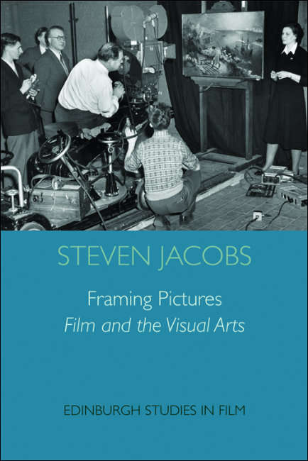 Book cover of Framing Pictures: Film and the Visual Arts (Edinburgh Studies in Film and Intermediality (PDF))