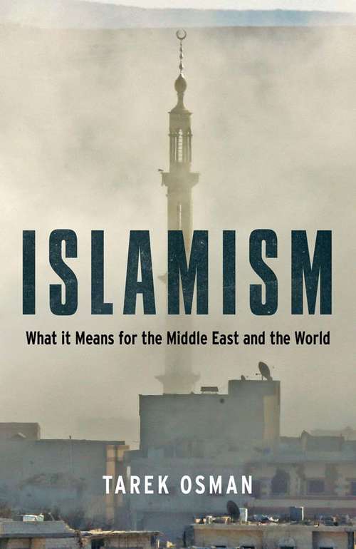Book cover of Islamism: What it Means for the Middle East and the World