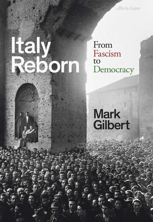 Book cover of Italy Reborn: From Fascism to Democracy