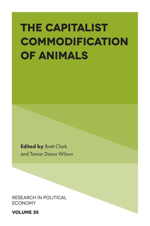 Book cover of The Capitalist Commodification of Animals (Research in Political Economy #35)