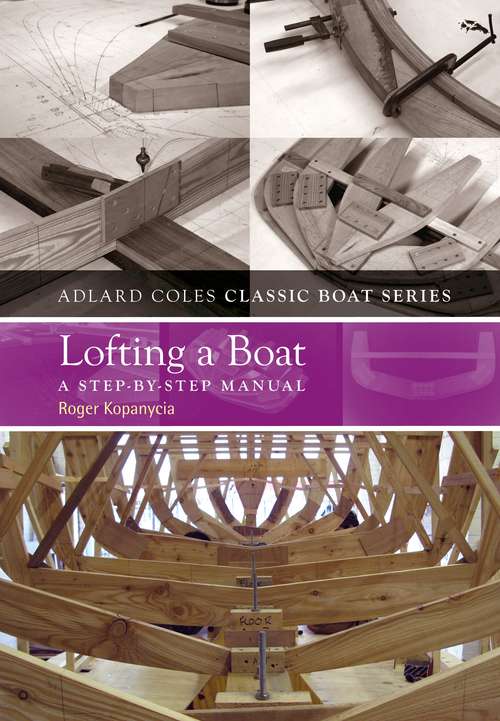 Book cover of Lofting a Boat: A Step-by-Step Manual (The\adlard Coles Classic Boat Ser.)