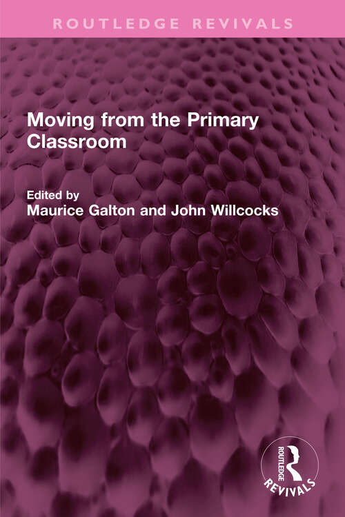 Book cover of Moving from the Primary Classroom (Routledge Revivals)