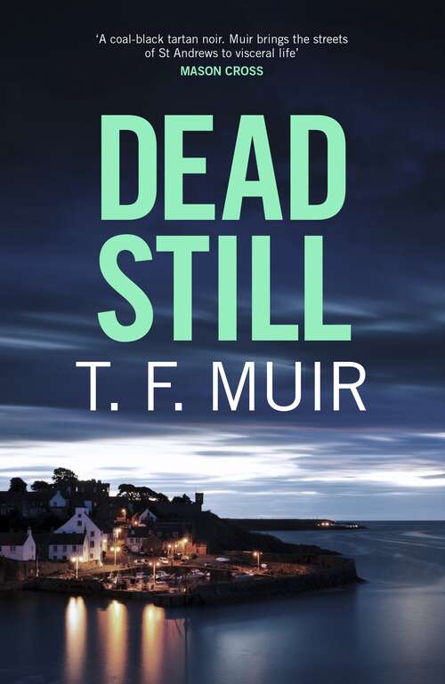 Book cover of Dead Still: A compelling, page-turning Scottish crime thriller (DCI Andy Gilchrist #9)
