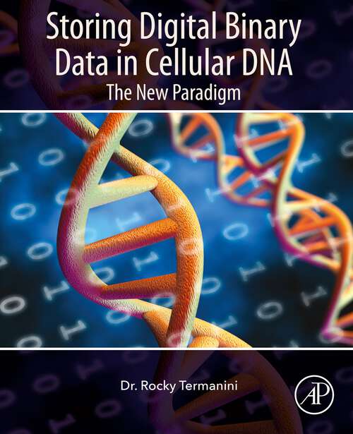 Book cover of Storing Digital Binary Data in Cellular DNA: The New Paradigm