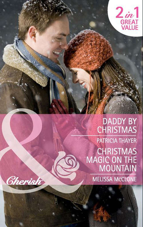 Book cover of Daddy by Christmas / Christmas Magic on the Mountain: Daddy by Christmas / Christmas Magic on the Mountain (ePub First edition) (Mills And Boon Cherish Ser.)