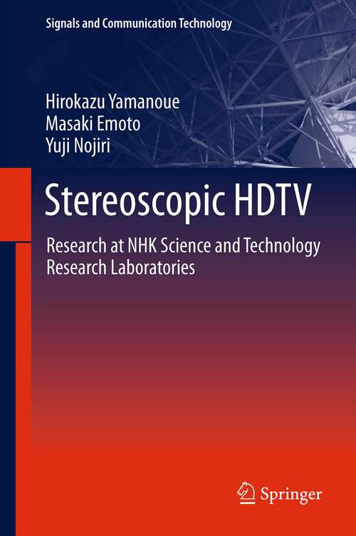 Book cover of Stereoscopic HDTV: Research at NHK Science and Technology Research Laboratories (2012) (Signals and Communication Technology)