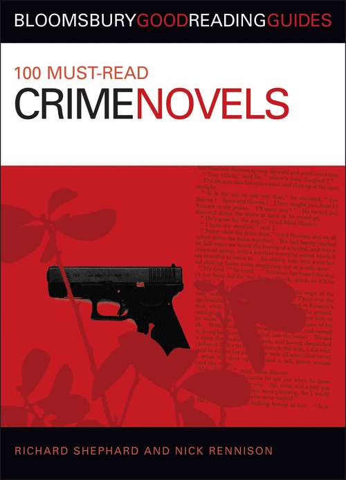 Book cover of 100 Must-read Crime Novels: Bloomsbury Good Reading Guides
