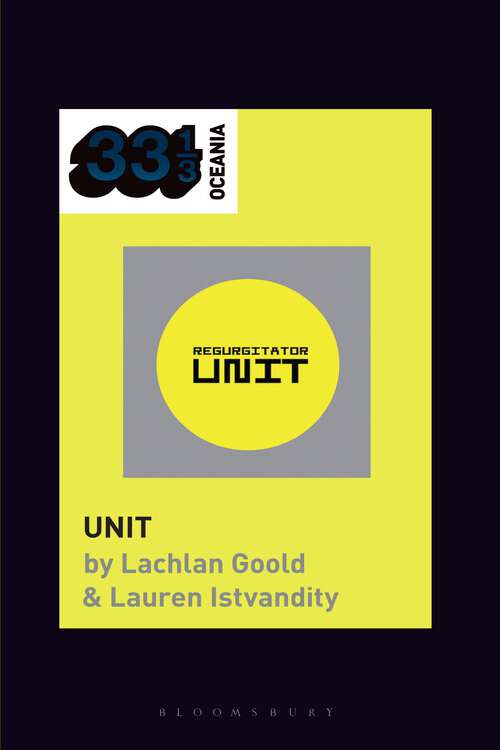 Book cover of Regurgitator's Unit (33 1/3 Oceania)