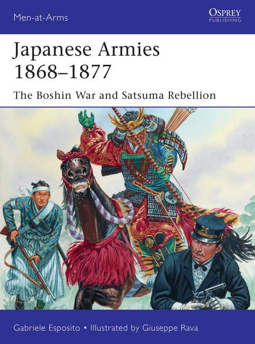 Book cover of Japanese Armies 1868–1877: The Boshin War and Satsuma Rebellion (Men-at-Arms)