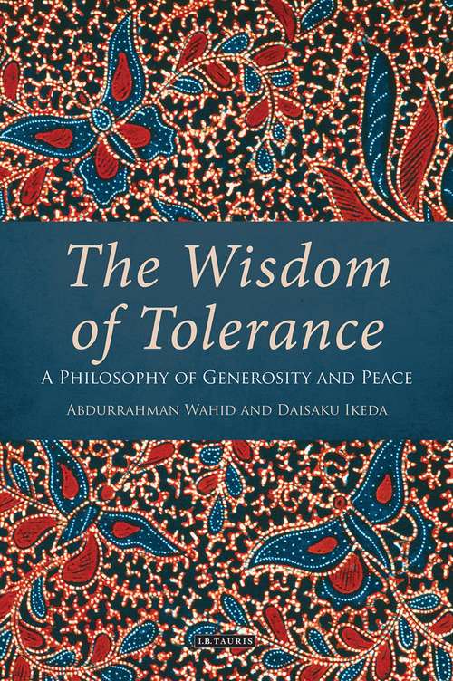 Book cover of The Wisdom of Tolerance: A Philosophy of Generosity and Peace