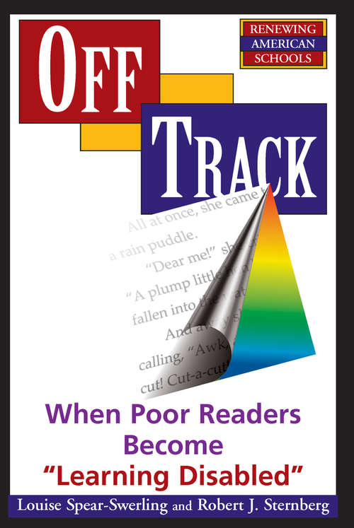 Book cover of Off Track: When Poor Readers Become ""Learning Disabled"" (Renewing American Schools Ser.)