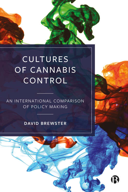 Book cover of Cultures of Cannabis Control: An International Comparison of Policy Making