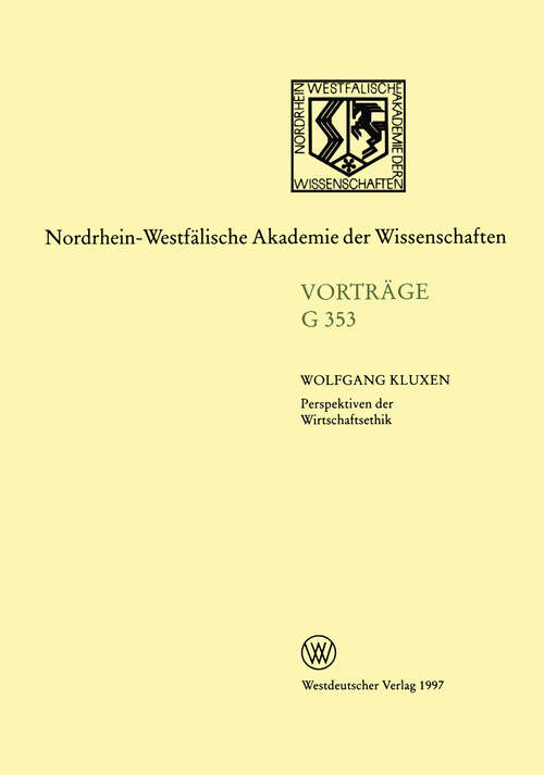 Book cover of Perspektiven der Wirtschaftsethik: 401. Sitzung am 16. April 1997 in Düsseldorf (1998) (Rheinisch-Westfälische Akademie der Wissenschaften: G 353)