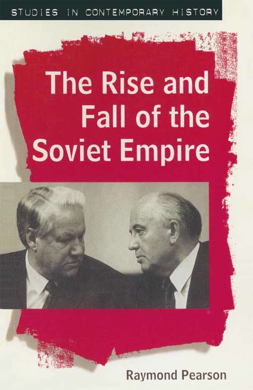 Book cover of The Rise and Fall of the Soviet Empire (1st ed. 1998) (Studies in Contemporary History)
