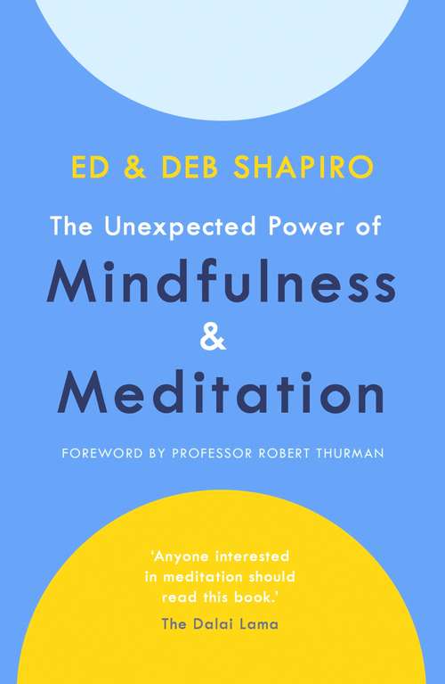 Book cover of The Unexpected Power of Mindfulness and Meditation