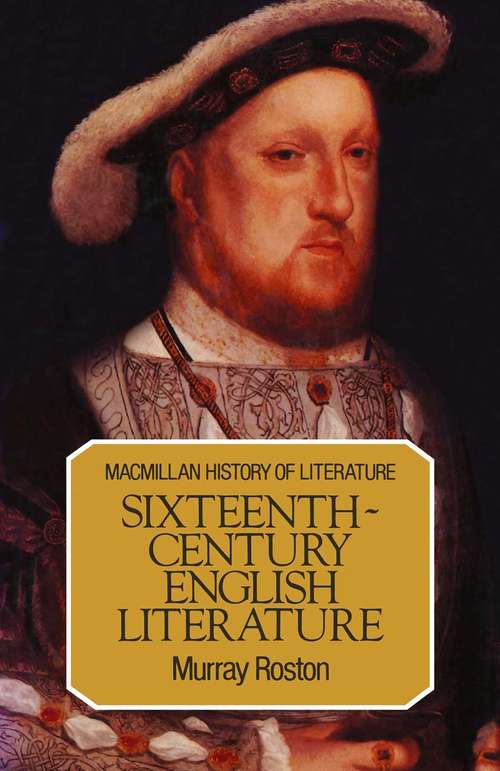 Book cover of Sixteenth-Century English Literature (1st ed. 1982) (Macmillan History of Literature)