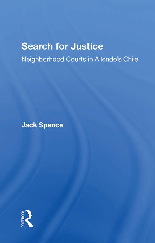 Book cover of Search For Justice: Neighborhood Courts In Allende's Chile