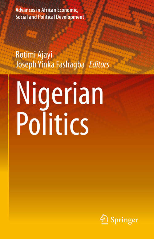 Book cover of Nigerian Politics (1st ed. 2021) (Advances in African Economic, Social and Political Development)