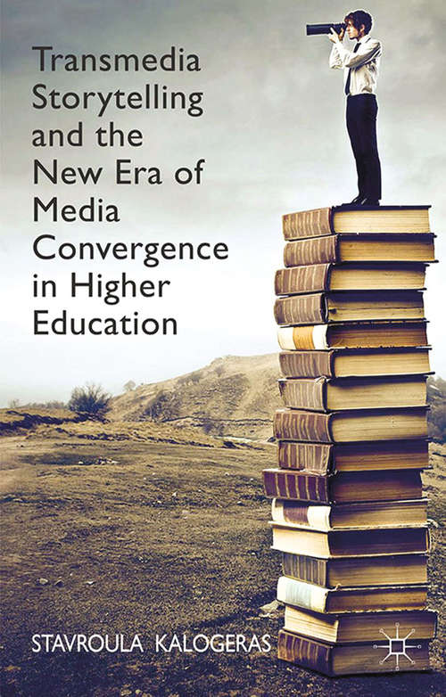 Book cover of Transmedia Storytelling and the New Era of Media Convergence in Higher Education (2014)