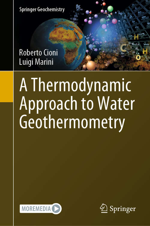 Book cover of A Thermodynamic Approach to Water Geothermometry (1st ed. 2020) (Springer Geochemistry)