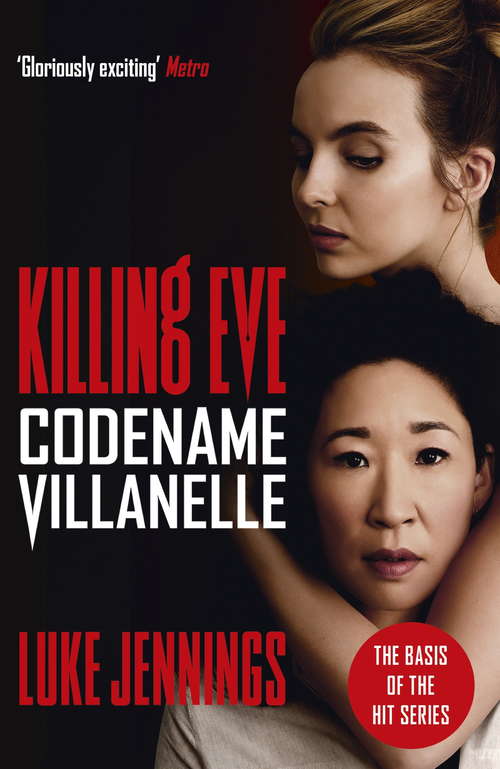 Book cover of Codename Villanelle: The basis for the BAFTA-winning Killing Eve TV series (Killing Eve series #1)