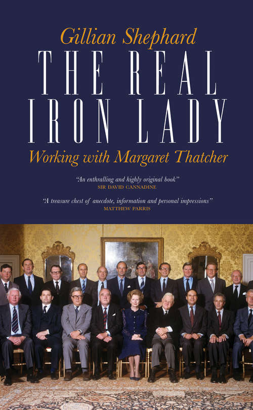 Book cover of The Real Iron Lady: Working with Margaret Thatcher