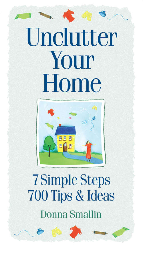 Book cover of Unclutter Your Home: 7 Simple Steps, 700 Tips & Ideas
