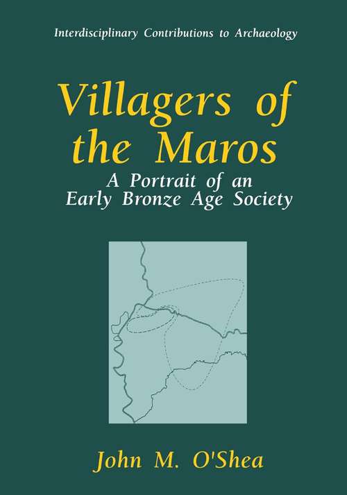 Book cover of Villagers of the Maros: A Portrait of an Early Bronze Age Society (1996) (Interdisciplinary Contributions to Archaeology)
