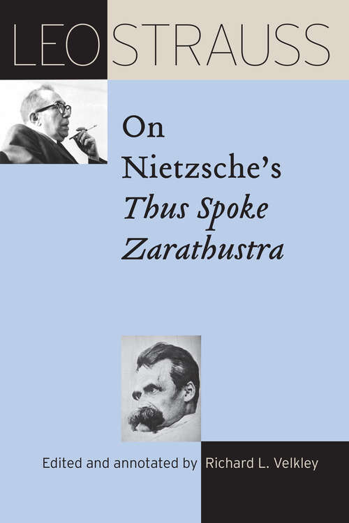 Book cover of Leo Strauss on Nietzsche's "Thus Spoke Zarathustra" (The Leo Strauss Transcript Series)
