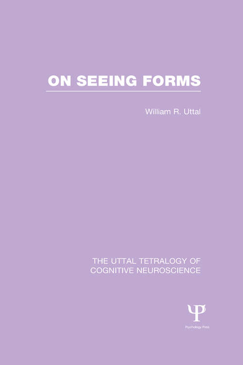 Book cover of On Seeing Forms (The Uttal Tetralogy of Cognitive Neuroscience)