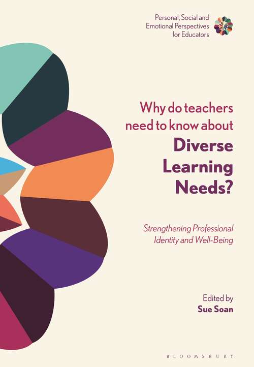 Book cover of Why Do Teachers Need to Know About Diverse Learning Needs?: Strengthening Professional Identity and Well-Being (Personal, Social and Emotional Perspectives for Educators)