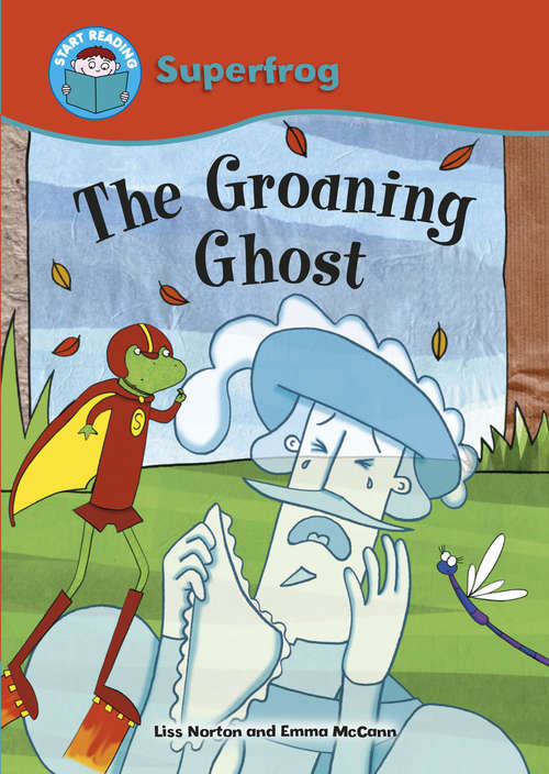 Book cover of The Groaning Ghost: Superfrog: Groaning Ghost (Start Reading: Superfrog)