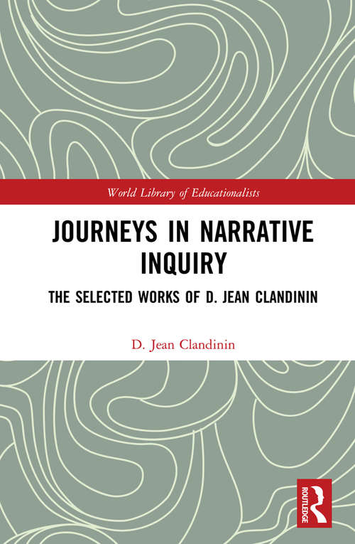 Book cover of Journeys in Narrative Inquiry: The Selected Works of D. Jean Clandinin