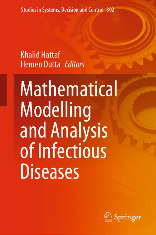 Book cover of Mathematical Modelling and Analysis of Infectious Diseases (1st ed. 2020) (Studies in Systems, Decision and Control #302)