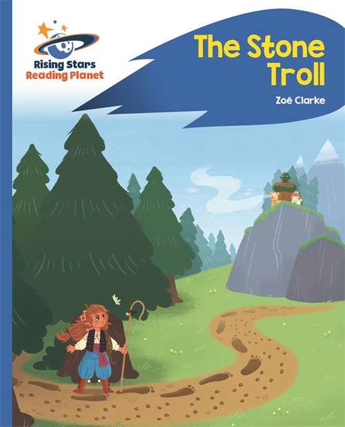 Book cover of Reading Planet - The Stone Troll - Blue: Rocket Phonics (Rising Stars Reading Planet (PDF))