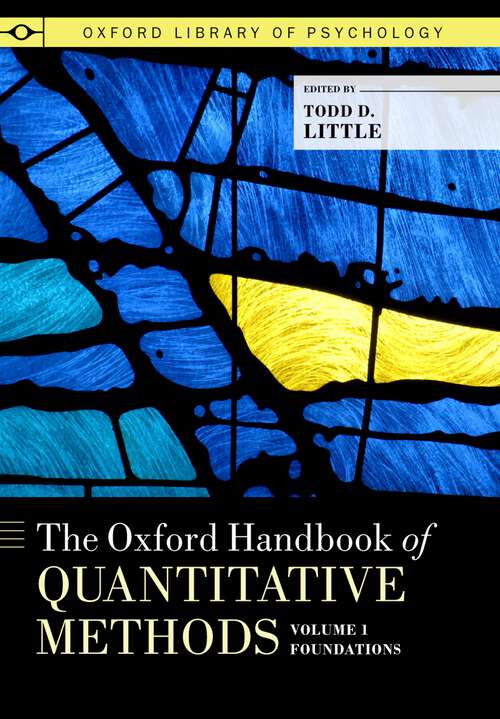 Book cover of The Oxford Handbook of Quantitative Methods, Volume 1: Foundations (Oxford Library of Psychology)