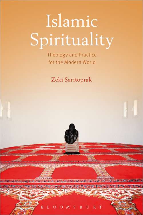 Book cover of Islamic Spirituality: Theology and Practice for the Modern World