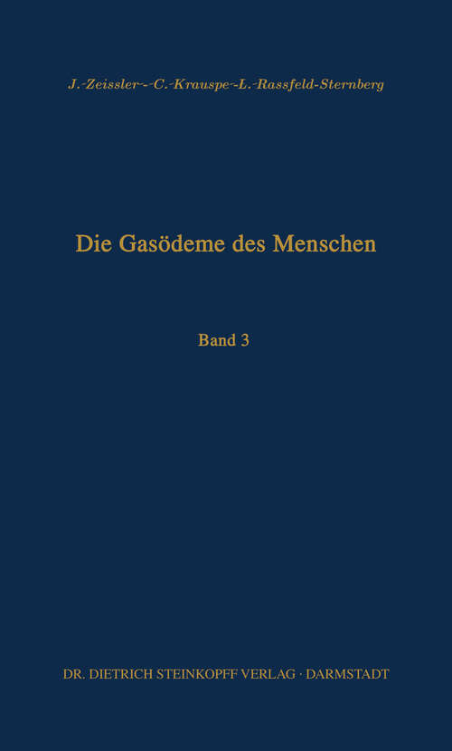 Book cover of Die Gasödeme des Menschen: Allgemeine bakteriologische und pathologisch-anatomische Grundlagen: Band III (1958)