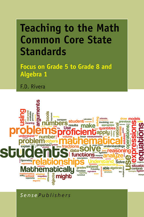 Book cover of Teaching to the Math Common Core State Standards: Focus on Grade 5 to Grade 8 and Algebra 1 (2015)