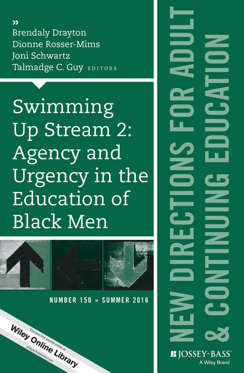 Book cover of Swimming Up Stream 2: Agency And Urgency In The Education Of Black Men (J-B ACE Single Issue Adult & Continuing Education)