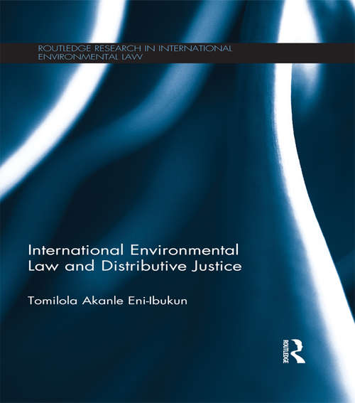 Book cover of International Environmental Law and Distributive Justice: The Equitable Distribution of CDM Projects under the Kyoto Protocol (Routledge Research in International Environmental Law)