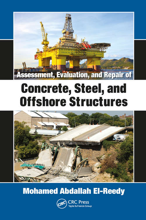 Book cover of Assessment, Evaluation, and Repair of Concrete, Steel, and Offshore Structures