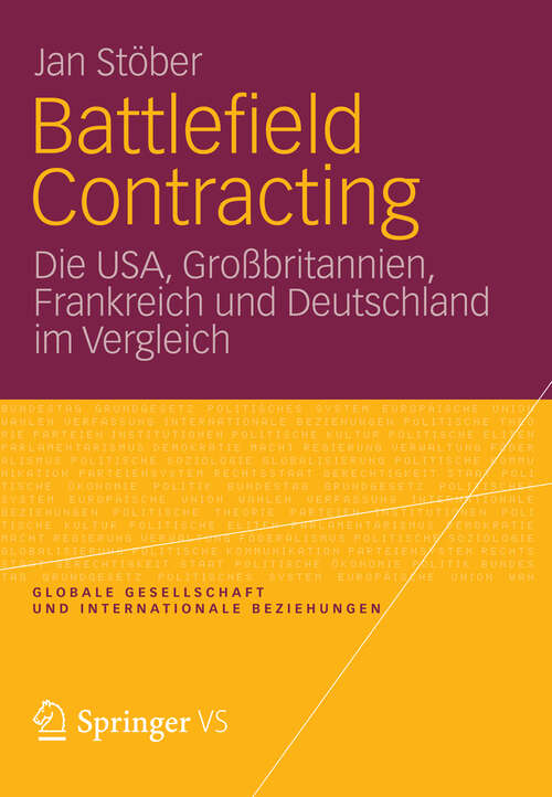 Book cover of Battlefield Contracting: Die USA, Großbritannien, Frankreich und Deutschland im Vergleich (2012) (Globale Gesellschaft und internationale Beziehungen)