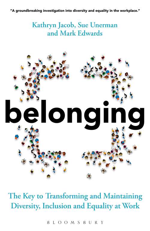 Book cover of Belonging: The Key to Transforming and Maintaining Diversity, Inclusion and Equality at Work